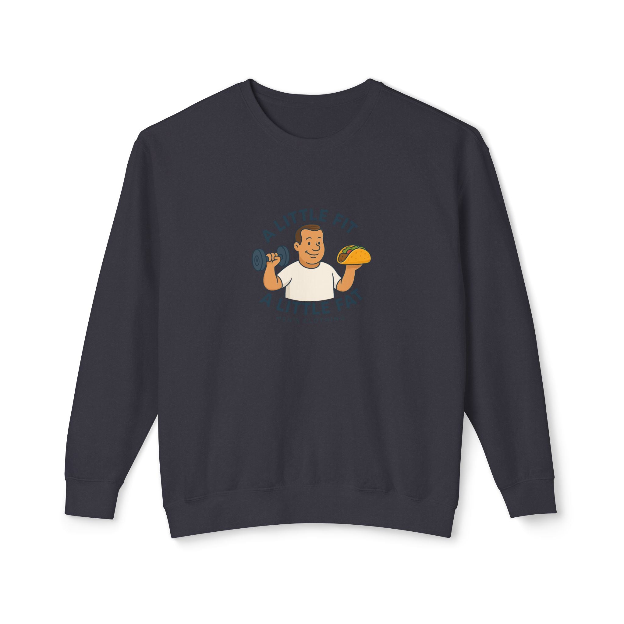 Crewneck Sweatshirt — "A Little Fit, A Little Fat" Fitness & Food Humor