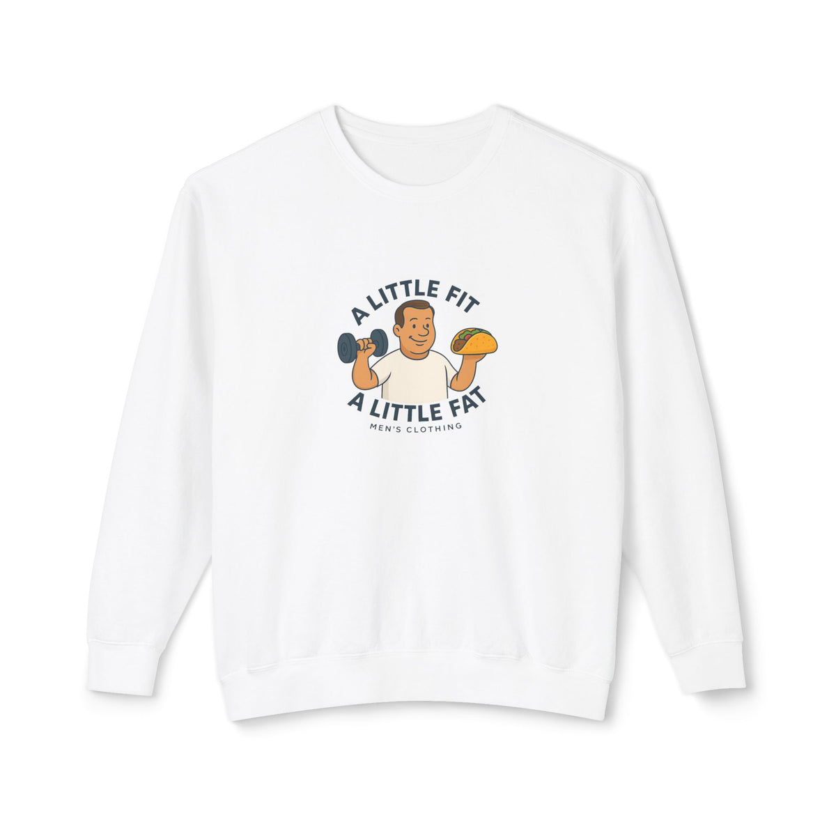 Crewneck Sweatshirt — "A Little Fit, A Little Fat" Fitness & Food Humor