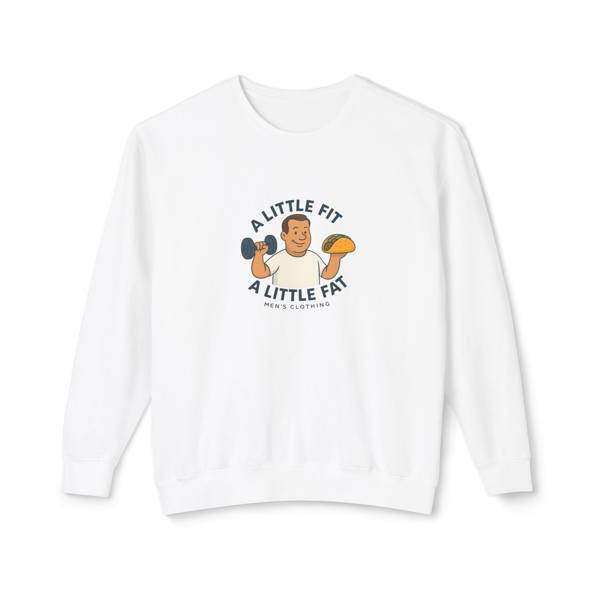 Crewneck Sweatshirt — "A Little Fit, A Little Fat" Fitness & Food Humor