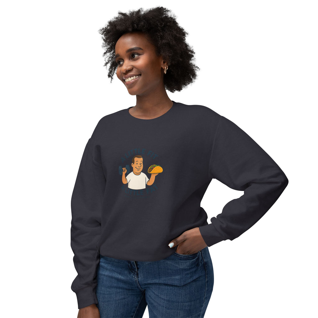 Crewneck Sweatshirt — "A Little Fit, A Little Fat" Fitness & Food Humor