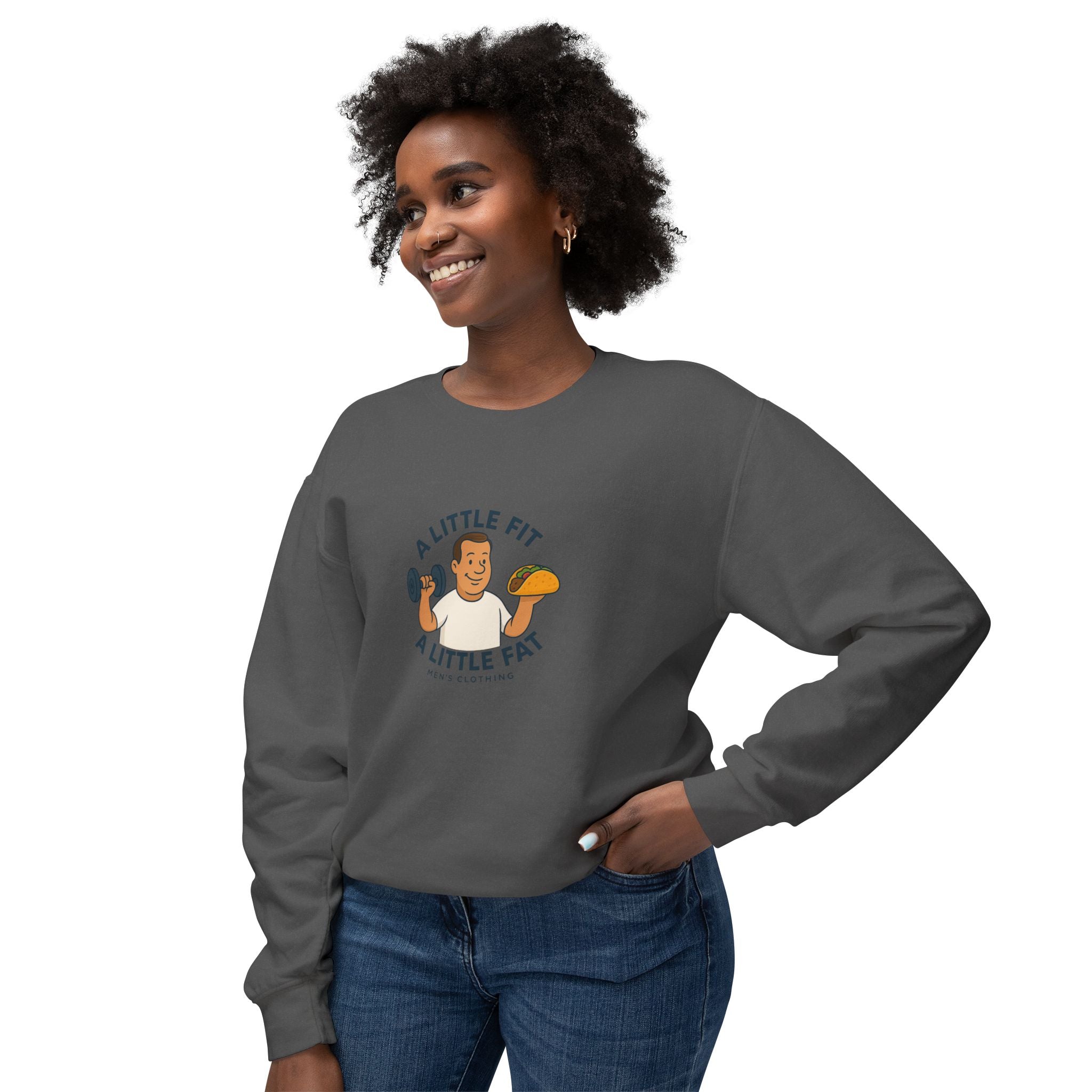 Crewneck Sweatshirt — "A Little Fit, A Little Fat" Fitness & Food Humor