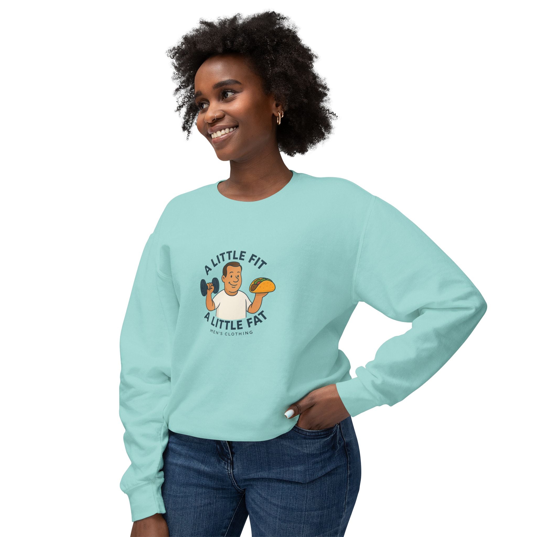 Crewneck Sweatshirt — "A Little Fit, A Little Fat" Fitness & Food Humor